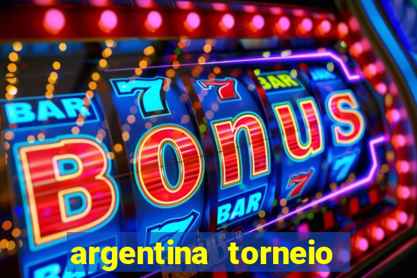 argentina torneio betano tabela